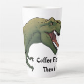 T-Rex Dinosaur Kaffee zuerst dann jagen ich Milchtasse (Vorderseite)