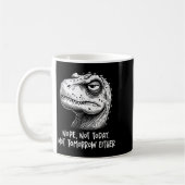 T-rex Dinosaur Nope Not Today Not Tomorrow Either, Kaffeetasse (Links)