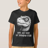 T-rex Dinosaur Nope Not Today Not Tomorrow Either, T-Shirt (Vorderseite)