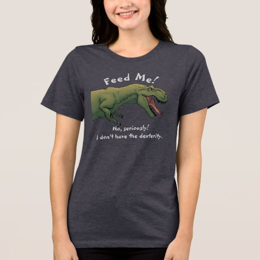 T-Rex Dinosaurier Fütterte mir Shirt Tri-Mix Fraue (Vorderseite)