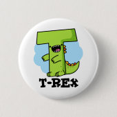 T-Rex Funny Alphabet Dinosaur Pun Button (Vorderseite)