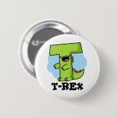 T-Rex Funny Alphabet Dinosaur Pun Button (Vorne & Hinten)