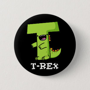 T-Rex Funny Alphabet Dinosaur Pun Dark BG Button