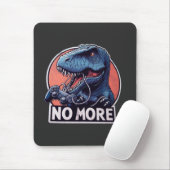 T-Rex Gamer No More Design Mousepad (Mit Mouse)