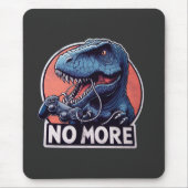 T-Rex Gamer No More Design Mousepad (Vorne)