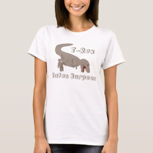 T-Rex hasst Burpees T-Shirt