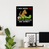 T-Rex hasst CPR, weshalb Dinosaurier ausgestorben Poster (Heimbüro)