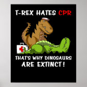 T-Rex hasst CPR, weshalb Dinosaurier ausgestorben Poster (Vorne)