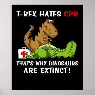 T-Rex hasst CPR, weshalb Dinosaurier ausgestorben  Poster