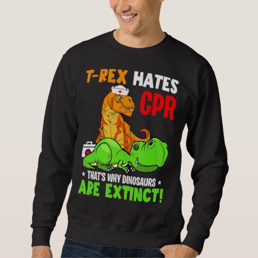 T Rex hasst CSR deshalb sind Dinosaurier ausgestor Sweatshirt (Vorderseite)