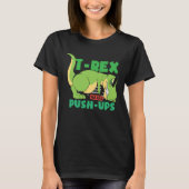 T Rex hasst es, Trainingsgymnastik zu trainieren T-Shirt (Vorderseite)