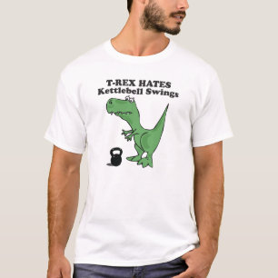T-Rex hasst Kettlebell Schwingen T-Shirt
