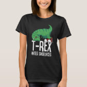 T Rex hasst Kurze Waffen in TRex T-Shirt (Vorderseite)