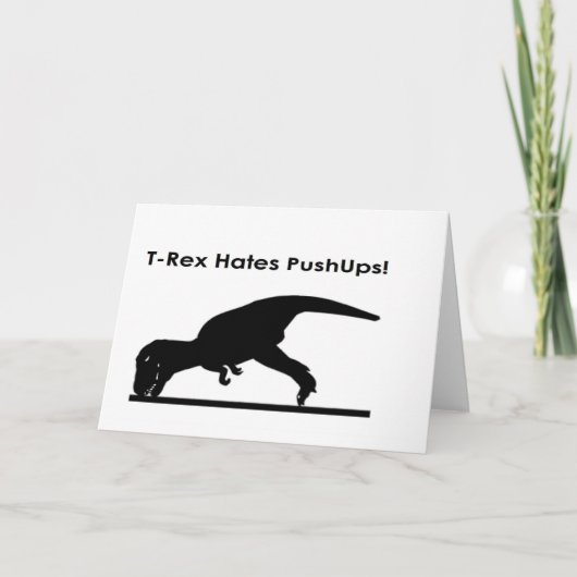 T-Rex hasst Liegestütze Liegestütze Humor Lustig Karte (Vorderseite)