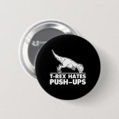 T-Rex hasst Liegestütze Lustiger Fitness-Workout C Button (Vorne & Hinten)