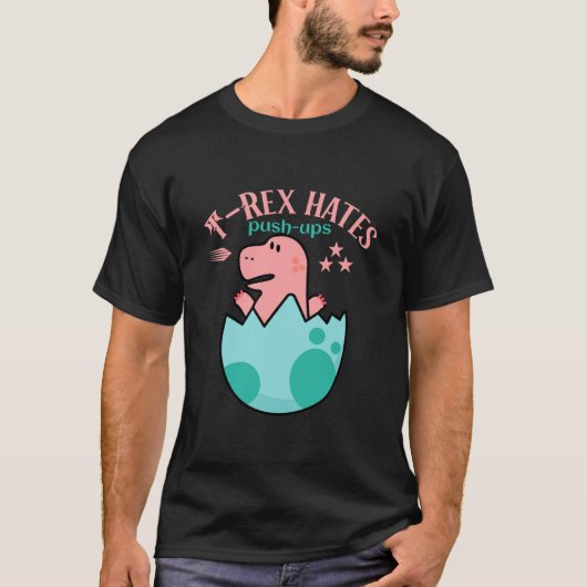 T-rex hasst Liegestütze T-Shirt (Vorderseite)