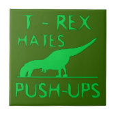 T REX HASST PUSHUPS lustigen Dino-Entwurf Fliese (Vorderseite)