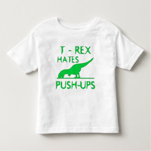 T REX HASST PUSHUPS lustigen Dino-Entwurf Kleinkind T-shirt