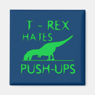 T REX HASST PUSHUPS lustigen Dino-Entwurf Magnet
