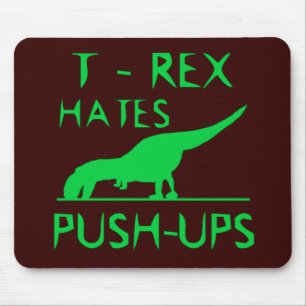 T REX HASST PUSHUPS lustigen Dino-Entwurf Mousepad