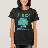T-Rex hasst Rückschlag schwimmen Schwimmer Schwimm T-Shirt (Vorderseite)