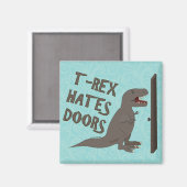 T-Rex hasst Türen Magnet (Vorderseite/Rückseite)