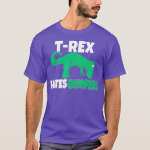T-Rex Hates Burpees Funny Burpee Sprichwort Funny T-Shirt