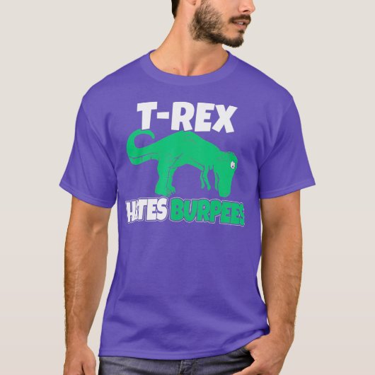 T-Rex Hates Burpees Funny Burpee Sprichwort Funny T-Shirt (Vorderseite)