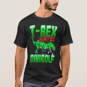 T Rex Hates Minigolf Mini Golf T-Shirt (Vorderseite)
