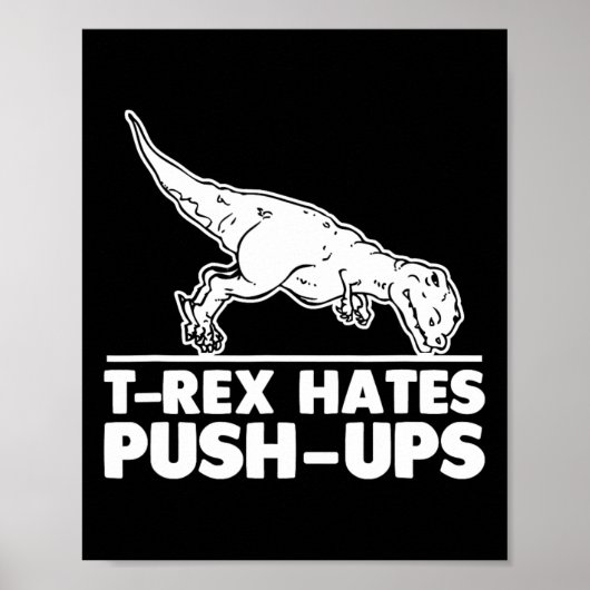 T-rex Hates Push-ups Funny Fitness Workout Cool Gy Poster (Vorne)