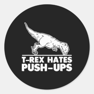 T-rex Hates Push-ups Funny Fitness Workout Cool Gy Runder Aufkleber