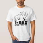 T-Rex Hates Push Ups T - Shirt<br><div class="desc">Funny und Spaß T-rex Hates Push-ups Tee Shirts Featuring T-rex versuchen,  ein Push-up zu tun,  anpassen Sie dieses Shirt,  um Ihre eigenen Vorlieben,  ändern Sie die Größe,  Stil und Farbe</div>