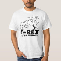 T-Rex Hates Push Ups T - Shirt