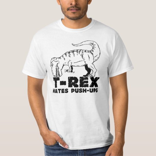 T-Rex Hates Push Ups T - Shirt (Vorderseite)