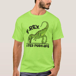 T-Rex Hates Push-Ups T-Shirt