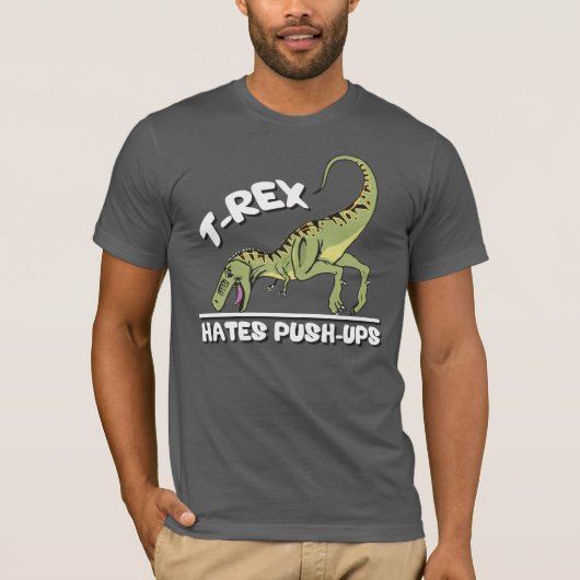 T-Rex Hates Push-Ups T-Shirt (Vorderseite)