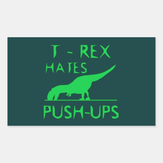 T REX HATES PUSHUPS Funny Dino Design Rechteckiger Aufkleber (Vorderseite)