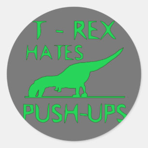 T REX HATES PUSHUPS Funny Dino Design Runder Aufkleber