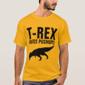 T-REX HATES PUSHUPS! Funny T - Shirt (Vorderseite)