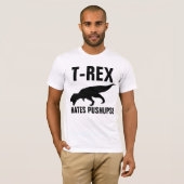 T-REX HATES PUSHUPS! T - Shirt (Vorne ganz)