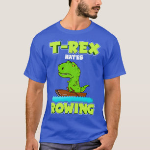 T Rex Hates Rowing Row Boat Dinosaurier T-Shirt