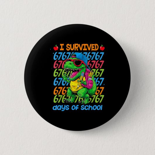 T-rex I Survived 67 Days Of School Six Seven Meme Button (Vorderseite)