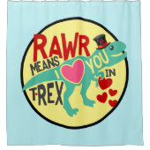 T-Rex in einem Top-Hat-Rawr bedeutet, dass ich Lie Duschvorhang (Vorderseite)