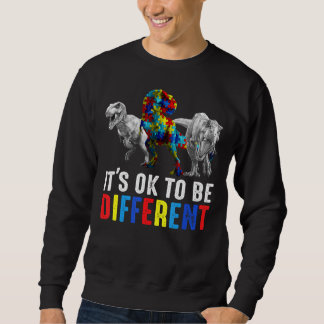 T Rex ist es ok, ein bisschen anders Autismus zu s Sweatshirt