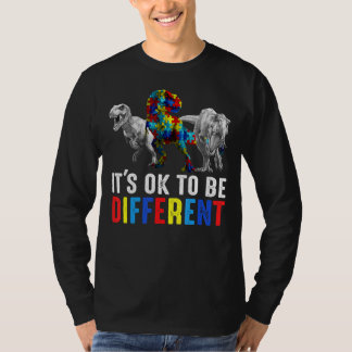T Rex ist es ok, ein bisschen anders Autismus zu s T-Shirt