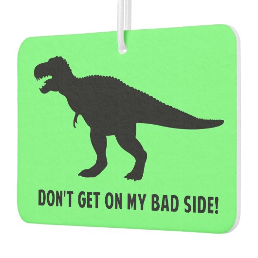 T-Rex: Komm nicht auf meine schlechte Seite! Autolufterfrischer (Links)