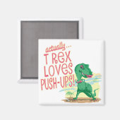 T Rex Lieben Push-Ups Magnet (Vorderseite/Rückseite)