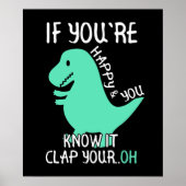 T Rex, wenn Sie glücklich sind und Sie wissen, es Poster (Vorne)