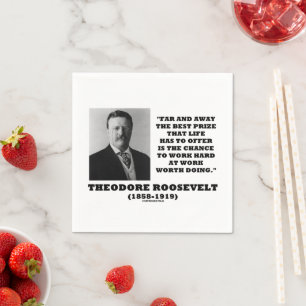 T. Roosevelt Prize Chance Arbeit harte Arbeit tun Serviette