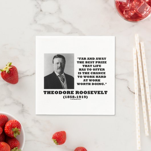 T. Roosevelt Prize Chance Arbeit harte Arbeit tun Serviette (Beispiel)
